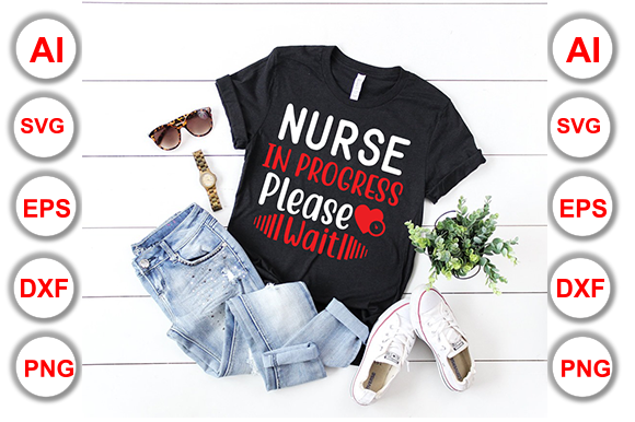 Nurse in Progress Graphics for T-Shirt Designs